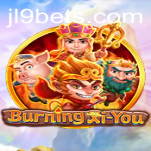 Exploring the Thrilling World of BurningXiYou and JL9 Bet